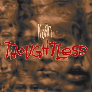 Pochette de Thoughtless de Korn