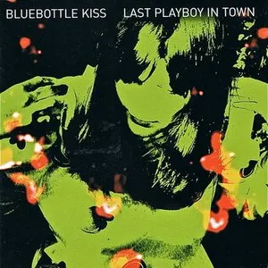 Pochette de Last Playboy In Town EP de Bluebottle Kiss