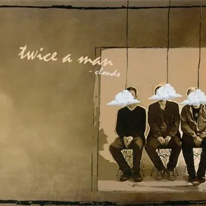 Pochette de Clouds de Twice a Man