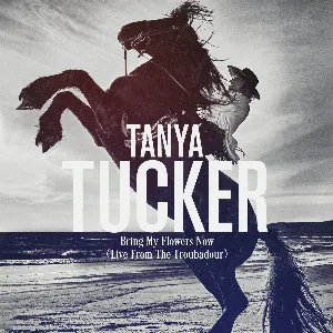 Pochette de Bring My Flowers Now (live from The Troubadour) de Tanya Tucker