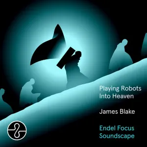 Pochette Playing Robots Into Heaven: Endel Focus Soundscape
