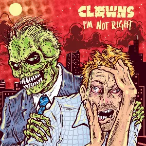 Pochette de I’m Not Right de Clowns