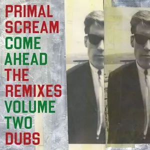 Pochette de Come Ahead: The Remixes Vol 2 (Dubs) de Primal Scream