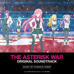 Pochette de TVアニメーション「学戦都市アスタリスク」オリジナルサウンドトラック de Rasmus Faber