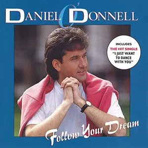 Pochette de Follow Your Dream de Daniel O’Donnell
