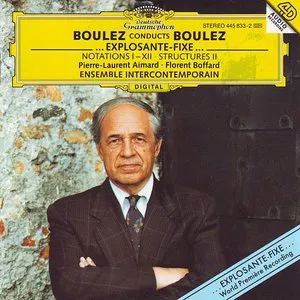 Pochette Boulez Conducts Boulez: ...Explosante-fixe... / Notations I–XII / Structures II
