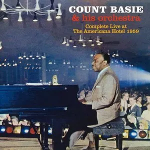Pochette de Complete Live at the Americana Hotel 1959 (1) de The Count Basie Orchestra - The Count Basie Orchestra