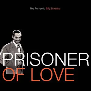 Pochette Prisoner of Love: The Romantic Billy Eckstine