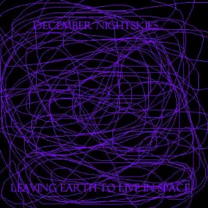 Pochette de Leaving Earth To Live In Space de December Nightskies
