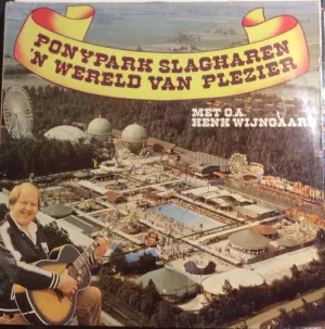 Pochette de Ponypark Slagharen ’n wereld van plezier de Henk Wijngaard