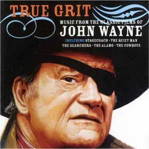 Pochette True Grit: Music From the Classic Films of John Wayne