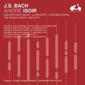 Pochette de The Organ Works: Maturity, Vol. 1 de Johann Sebastian Bach - André Isoir
