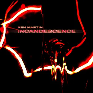 Pochette de Incandescence de Ken Martin
