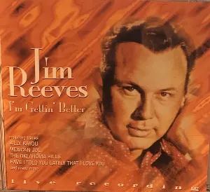 Pochette de I’m Getting Better: Live Recording de Jim Reeves