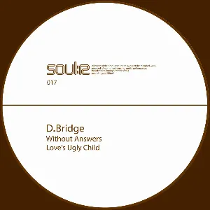 Pochette de Without Answers / Love’s Ugly Child de dBridge