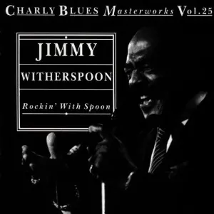 Pochette de Charly Blues Masterworks, Volume 25: Rockin' With Spoon de Jimmy Witherspoon
