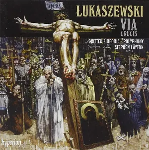 Pochette de Via Crucis de Stephen Layton - Britten Sinfonia - Polyphony