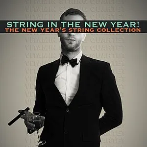 Pochette de String in the New Year! The New Year’s String Collection de Vitamin String Quartet