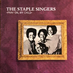 Pochette de Pray On, My Child de The Staple Singers