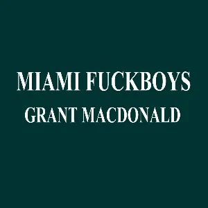 Pochette de Miami Fuckboys de Grant MacDonald