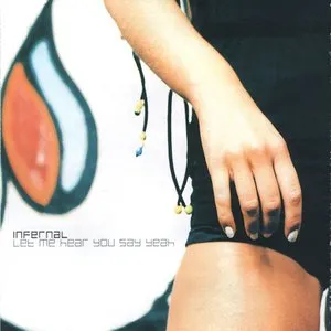 Pochette de Let Me Hear You Say Yeah de Infernal