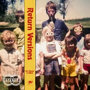 Pochette de Return Versions de His Name Is Alive