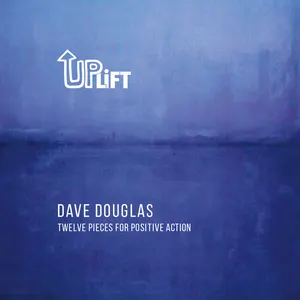 Pochette de Uplift de Dave Douglas