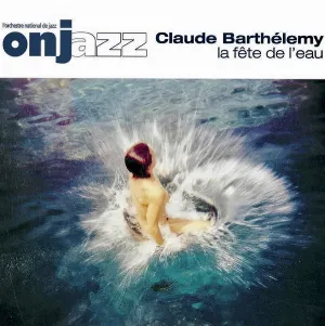 Pochette de La fête de l'eau de Orchestre National de Jazz