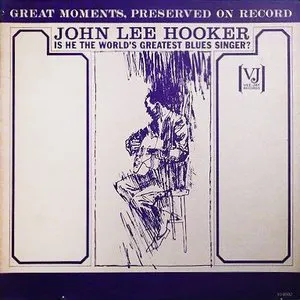 Pochette de Is He the World’s Greatest Blues Singer? de John Lee Hooker