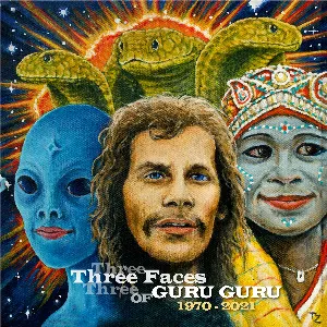Pochette Three Faces Of Guru Guru 1970–2021
