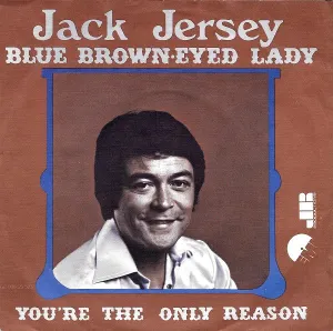Pochette de Blue Brown Eyed Lady / You’re the Only Reason de Jack Jersey