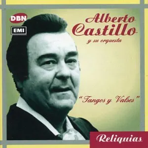 Pochette de Reliquias: Tangos y valses de Alberto Castillo