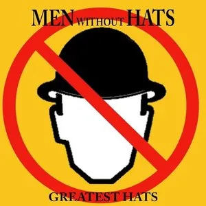 Pochette de Greatest Hats de Men Without Hats