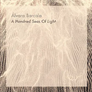 Pochette de A Hundred Seas of Light de Álvaro Barcala