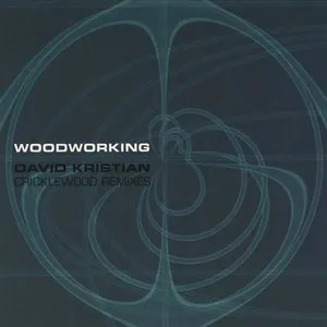 Pochette de Woodworking: Cricklewood Remixes de David Kristian