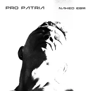 Pochette de Naked EBM de Pro Patria