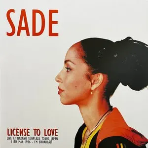Pochette de License to Love: Live at Nakano Sunplaza, Tokyo, Japan 11th May 1986 - FM Broadcast de Sade