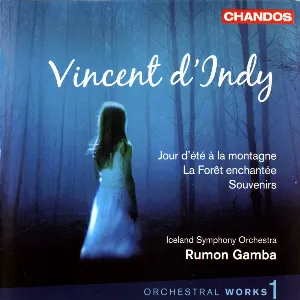 Pochette de Orchestral Works 1: Jour d'été à la montagne / La Forêt enchantée / Souvenirs de Vincent d’Indy - Rumon Gamba - Sinfóníuhljómsveit Íslands