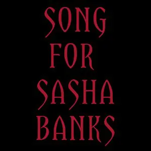 Pochette Song for Sasha Banks