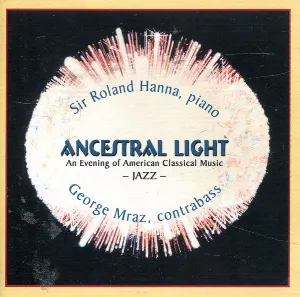 Pochette de Ancestral Light: An Evening of American Classical Music - Jazz de George Mraz - “Sir” Roland Hanna
