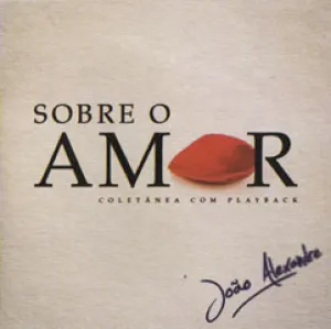 Pochette de Sobre o Amor de João Alexandre