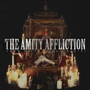 Pochette de Show Me Your God (Prblm Chld remix) de The Amity Affliction