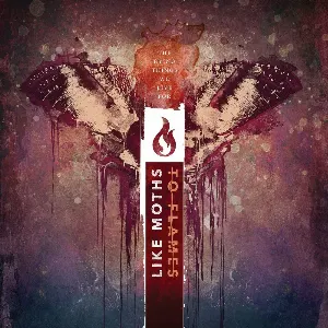 Pochette de The Dying Things We Live For de Like Moths to Flames