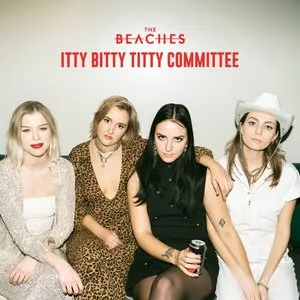 Pochette de itty bitty titty committee de The Beaches