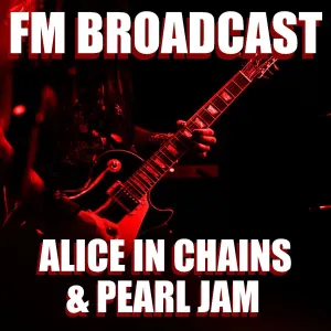Pochette de FM Broadcast: Alice in Chains & Pearl Jam de Alice in Chains - Pearl Jam