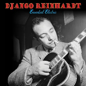 Pochette de Essential Electric de Django Reinhardt