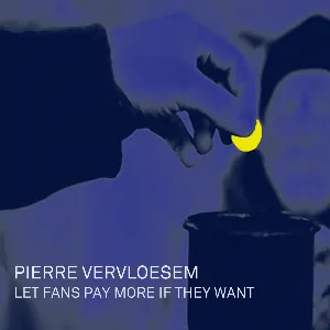 Pochette de Let Fans Pay More If They Want de Pierre Vervloesem