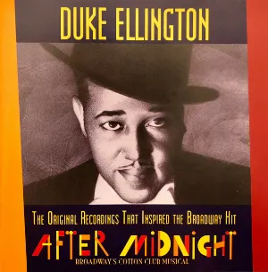 Pochette de Duke Ellington: The Original Recordings That Inspired The Broadway Hit After Midnight Broadway's Cotton Club Musical de Duke Ellington