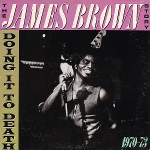 Pochette The James Brown Story - Doing It To Death 1970-73