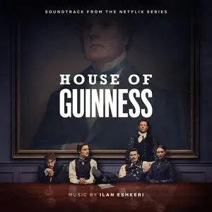 Pochette de House of Guinness: Soundtrack from the Netflix Series de Ilan Eshkeri